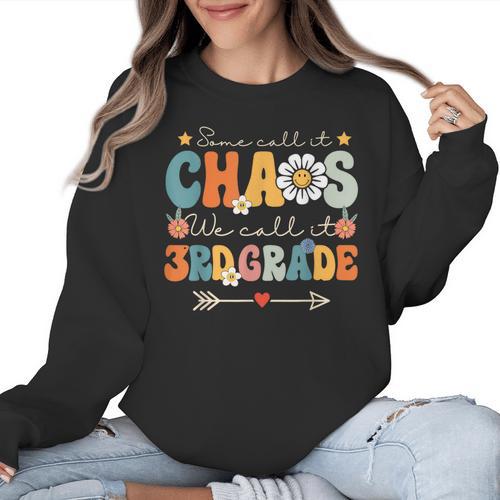 Some Call It Chaos We Call It 3rd Grade Third Grade Teachers Men Women Kids Women Crewneck Sweatshirt - teacherstshirts.com