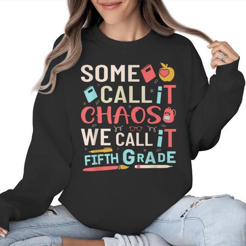 Some Call It Chaos We Call It Fifth Grade 5th Grade Teacher Women Crewneck Sweatshirt - teacherstshirts.com AU