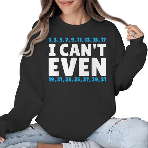 I Can't Even Math Mathematics Teacher Women Crewneck Sweatshirt - teacherstshirts.com