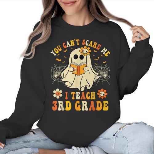 You Can't Scare Me I Teach 3rd Grade Halloween Teacher Ghost Women Crewneck Sweatshirt - teacherstshirts.com AU