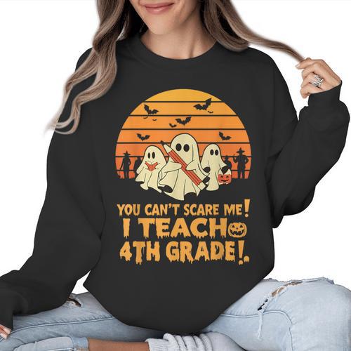 You Can't Scare Me I Teach 4th Grade Teacher Halloween Women Crewneck Sweatshirt - teacherstshirts.com UK