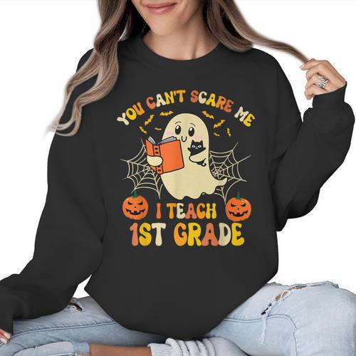 You Can't Scare Me I Teach First Grade Halloween Teacher Women Crewneck Sweatshirt - teacherstshirts.com AU