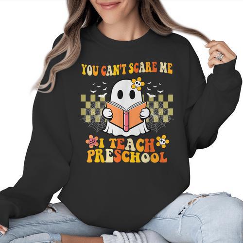 You Can't Scare Me I Teach Preschool Ghost Halloween Teacher Women Crewneck Sweatshirt - teacherstshirts.com AU