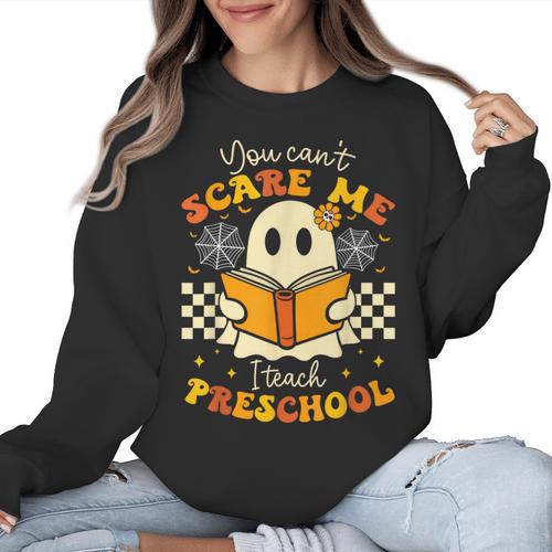 You Can't Scare Me I Teach Preschool Teacher Halloween Ghost Women Crewneck Sweatshirt - teacherstshirts.com DE
