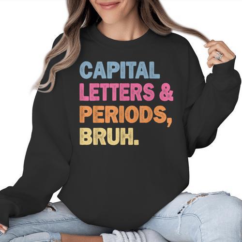 Capital Letters And Periods Bruh Teacher Bruh Teache Women Crewneck Sweatshirt - teacherstshirts.com AU
