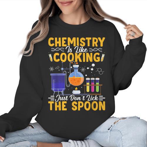 Chemistry Is Like Cooking Science Teacher Student Women Crewneck Sweatshirt - teacherstshirts.com CA
