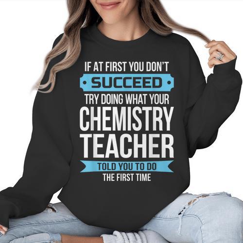 Chemistry Teacher Appreciation Men Women T-Shirt Women Crewneck Sweatshirt - teacherstshirts.com