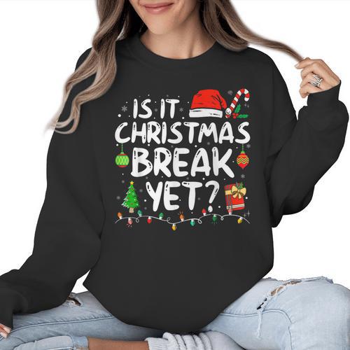 Is It Christmas Break Yet Xmas Holiday Teacher Women Women Crewneck Sweatshirt - teacherstshirts.com