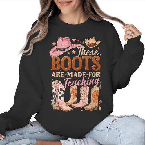 Cowboy Teacher These Boots Are Made-For Teaching School Women Crewneck Sweatshirt - teacherstshirts.com AU