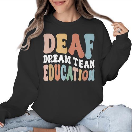 Deaf Dream Team Education Deaf Education Teacher Women Crewneck Sweatshirt - teacherstshirts.com AU
