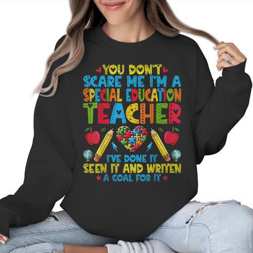 You Don't Scare Me I'm A Special Education Teacher SPED Women Crewneck Sweatshirt - teacherstshirts.com UK