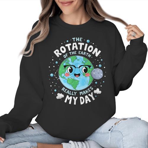 Earth Day Rotation Of The Earth Makes My Day Science Teacher Women Crewneck Sweatshirt - teacherstshirts.com AU