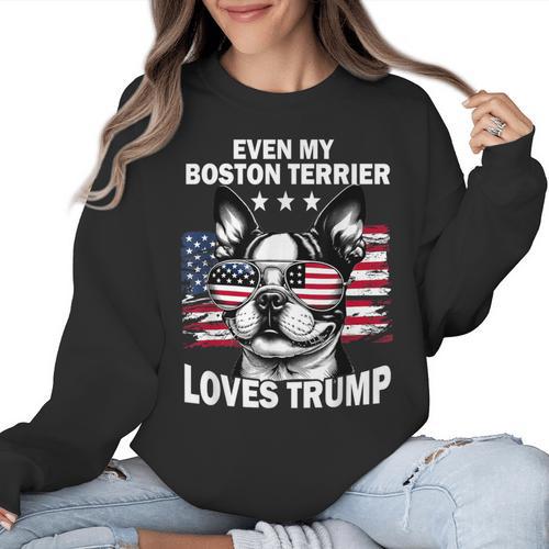 Even My Boston Terrier Loves Trump Trump Supporter Dog Lover Women Crewneck Sweatshirt - Bostonterriersmerch.com