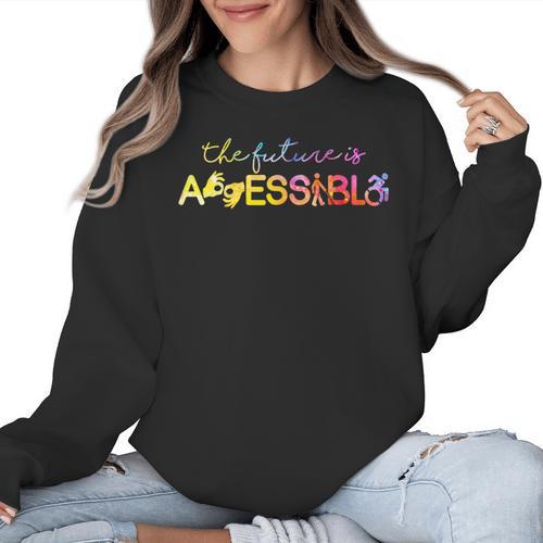The Future Is Accessible Special Education Teacher Women Crewneck Sweatshirt - teacherstshirts.com AU