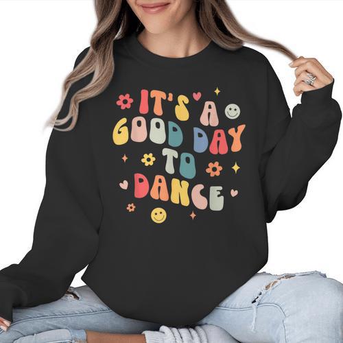 Groovy Its A Good Day To Dance Dance Teacher Women Crewneck Sweatshirt - teacherstshirts.com DE