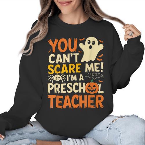 Halloween Preschool Teacher You Can't Scare Me Im A Teacher Women Crewneck Sweatshirt - teacherstshirts.com DE