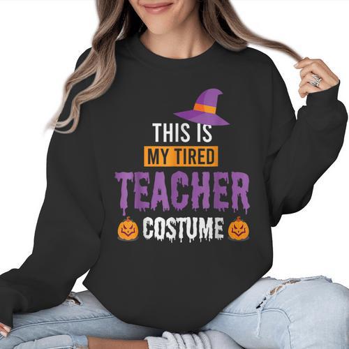 Halloween Teachers This Is My Tired Teacher Costume Women Crewneck Sweatshirt - teacherstshirts.com DE