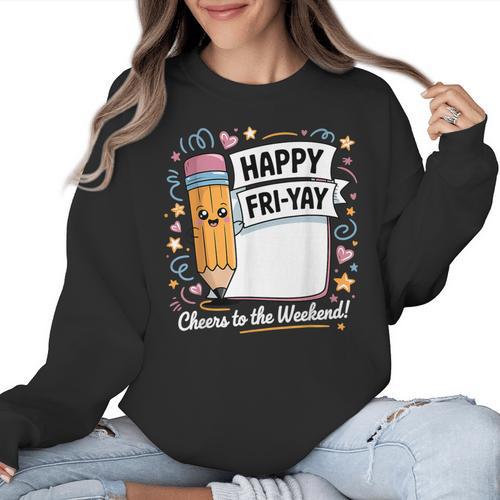 Happy Fri-Yay Teacher Fry Yay Friday Weekend Women Crewneck Sweatshirt - teacherstshirts.com