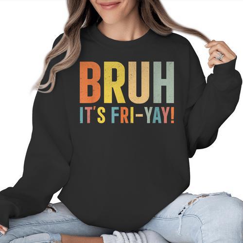 Happy Friyay Teacher Shirt Cute Teacher Fashion Bruh Fri-Yay Women Crewneck Sweatshirt - teacherstshirts.com CA