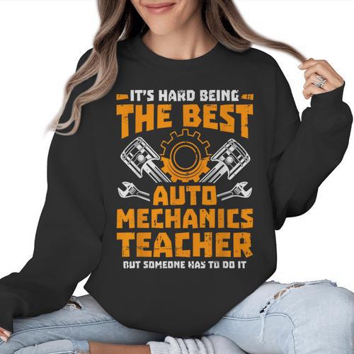 Hard Being The Best Auto Mechanics Teacher For Men Women Kids Women Crewneck Sweatshirt - teacherstshirts.com CA