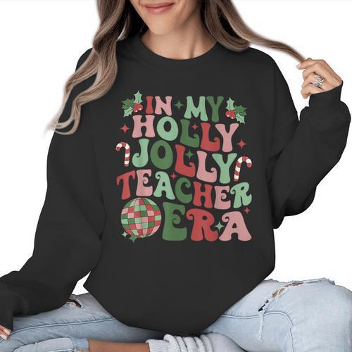 In My Holly Xmas Jolly Teacher Era Teacher Vibes Christmas For Men Women Kids Women Crewneck Sweatshirt - teacherstshirts.com