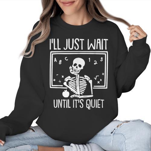 Ill Just Wait Until Its Quiet Teacher Lazy Halloween Costume Women Crewneck Sweatshirt - teacherstshirts.com UK