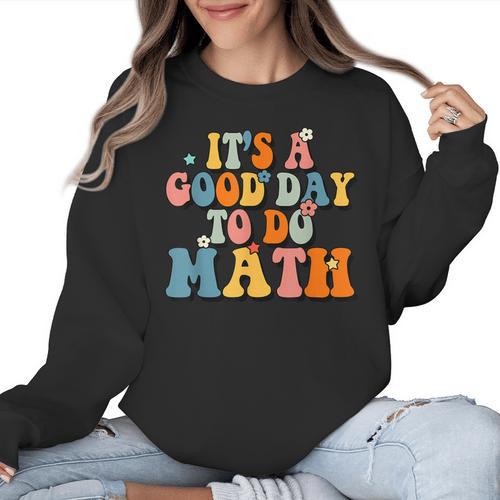 Its A Good Day To Do Math Retro Math Teacher Student Women Crewneck Sweatshirt - teacherstshirts.com