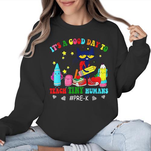 It's A Good-Day To Teach Tiny Humans Pre-K Cat Teacher Lover Women Crewneck Sweatshirt - teacherstshirts.com AU