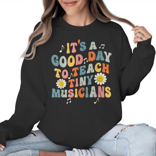 Its A Good Day To Teach Tiny Musicians Music Teacher Flower Women Crewneck Sweatshirt - teacherstshirts.com