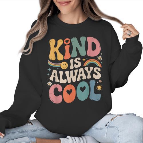 Kind Is Always Cool Teacher Graphic Tees Choose Kindness Women Crewneck Sweatshirt - teacherstshirts.com UK