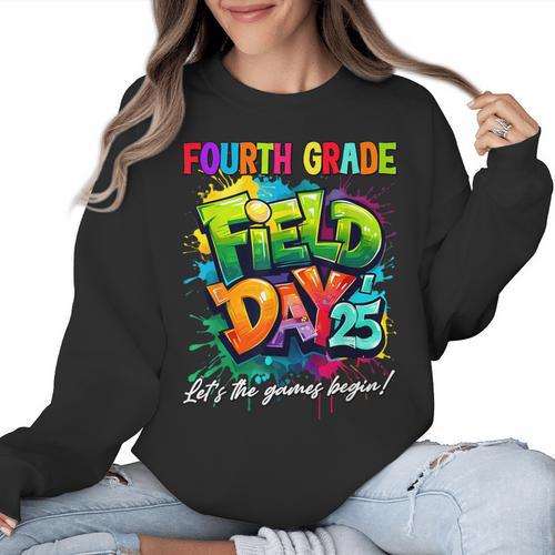 Let The Games Begin Fourth Grade Field Day 2025 Teacher Kid Women Crewneck Sweatshirt - teacherstshirts.com DE