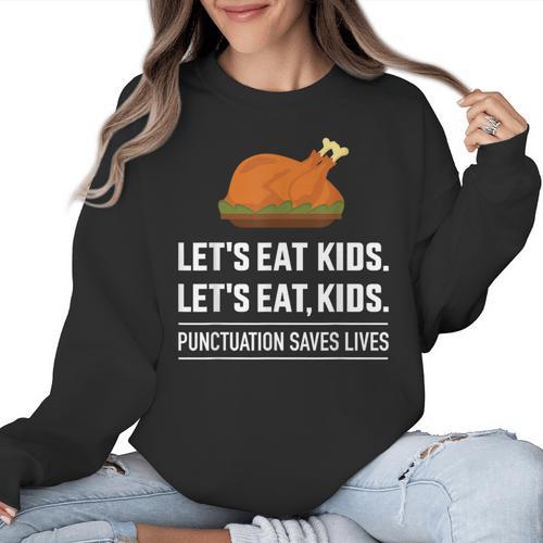 Let's Eat Kids Grammar For Thanksgiving Teacher Women Crewneck Sweatshirt - teacherstshirts.com