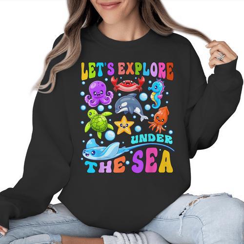 Let's Explore Under The Sea Back To School Student Teacher Women Crewneck Sweatshirt - teacherstshirts.com