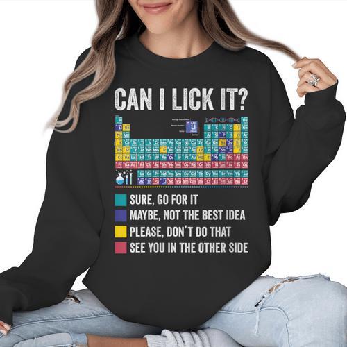 Can I Lick It Periodic Table Of Elements Science Teacher Women Crewneck Sweatshirt - teacherstshirts.com UK