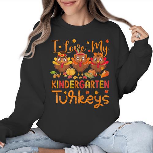 I Love My Kindergarten Turkeys Thanksgiving Teacher Students Women Crewneck Sweatshirt - teacherstshirts.com