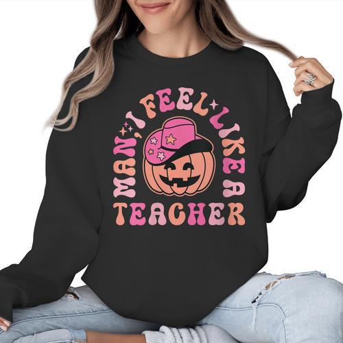Man I Feel Like a Teacher Women Western Teacher Halloween Women Crewneck Sweatshirt - teacherstshirts.com CA