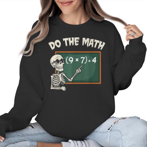 Do The Math 67 Meme Joke Halloween Skeleton Math Teacher Women Crewneck Sweatshirt - teacherstshirts.com