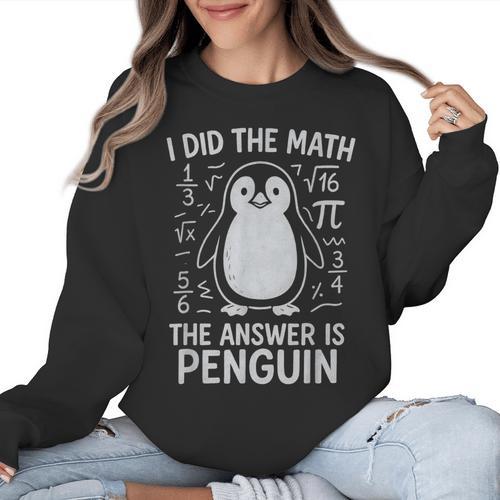 I Did The Math The Answer Is Penguin Math Teacher Women Crewneck Sweatshirt - teacherstshirts.com AU