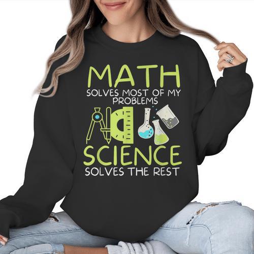Math Solves Most Of My Problems Science Math Science Teacher Women Crewneck Sweatshirt - teacherstshirts.com CA
