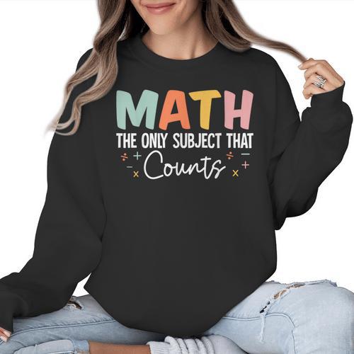 Math The Only Subject That Counts Cute Teacher Educator Women Crewneck Sweatshirt - teacherstshirts.com AU
