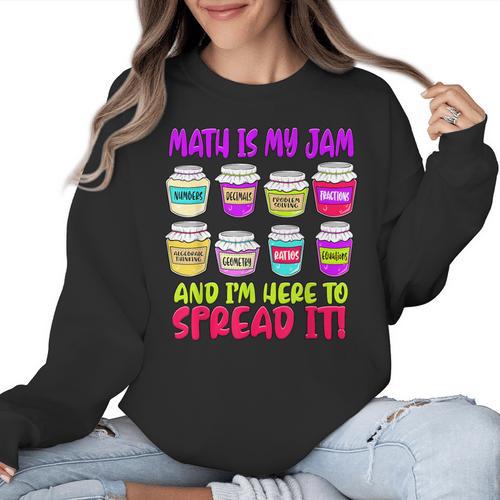 Math Teacher My Jam Here To Spread Mathematics Humor Women Crewneck Sweatshirt - teacherstshirts.com CA