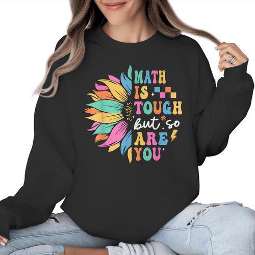 Math Is Tough But So Are You Back To School Math Teacher Kid Women Crewneck Sweatshirt - teacherstshirts.com AU