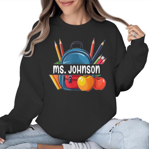 Ms Johnson Personalized Name Back To School Teacher For Men Women Kids Women Crewneck Sweatshirt - teacherstshirts.com