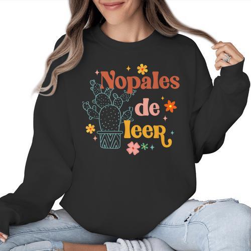 Nopales De Leer Spanish Teacher Maestra Cactus Bilingual Women Crewneck Sweatshirt - teacherstshirts.com