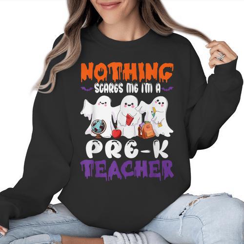 Nothing Scares Me I'm A Pre-K Teacher Halloween Ghosts Women Crewneck Sweatshirt - teacherstshirts.com DE