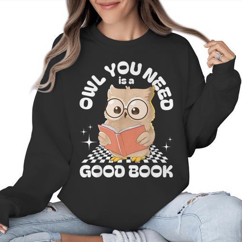 Owl You Need Is A Good Book Teacher Librarian Reading Women Crewneck Sweatshirt - teacherstshirts.com AU