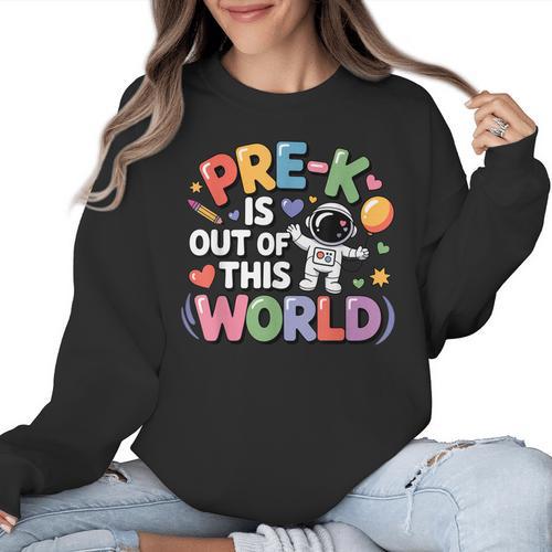 Pre-K Is Out Of This World Space Planets Teacher Women Crewneck Sweatshirt - teacherstshirts.com DE