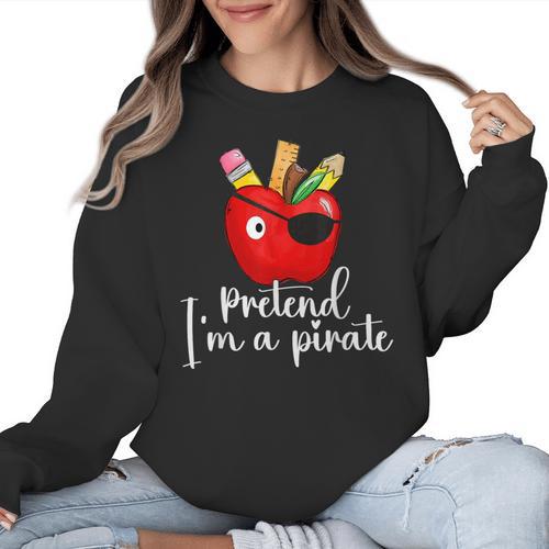 Pretend I'm A Pirate Teacher Apple Talk Like A Pirate Day Men Women Kids Women Crewneck Sweatshirt - teacherstshirts.com CA
