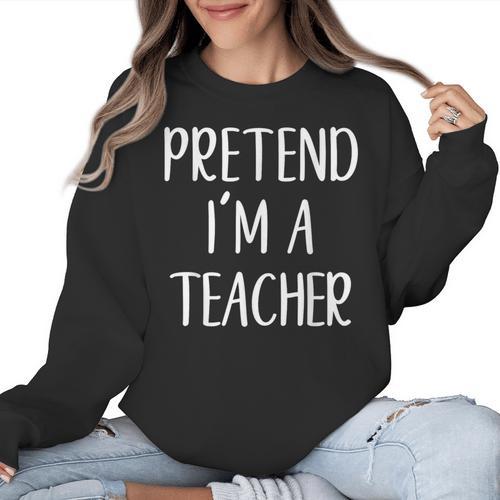 Pretend I'm A Teacher Costume Halloween Easy Adult Kid Women Crewneck Sweatshirt - teacherstshirts.com UK