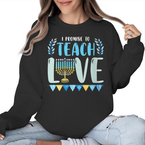 I Promise To Teach Love Hanukkah Chanukah Jewish Teacher Women Crewneck Sweatshirt - teacherstshirts.com AU